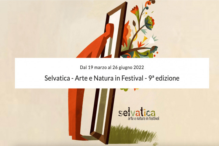 Selvatica - Arte e Natura in Festival - 9ª edizione
